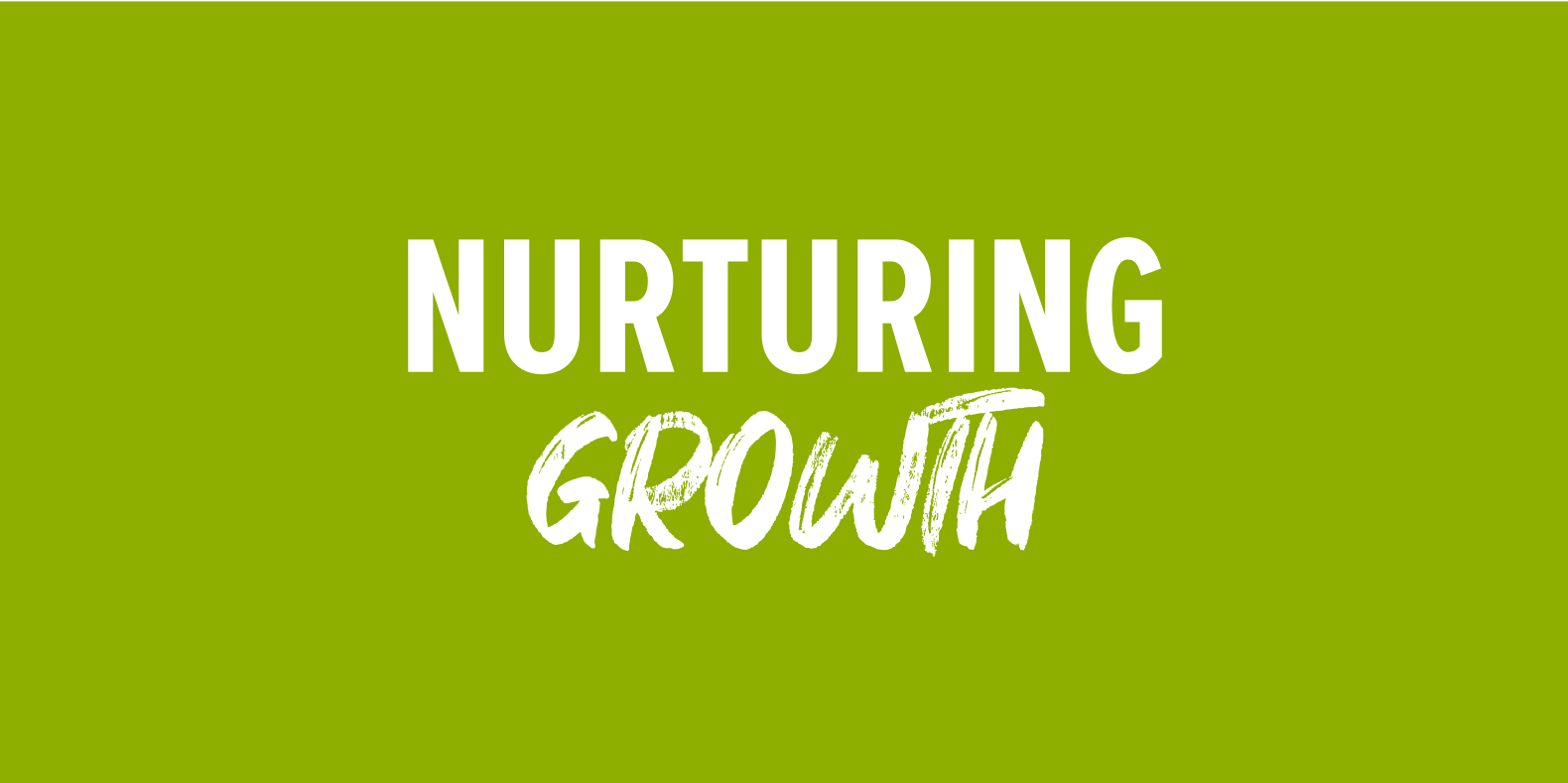 Nurturing growth